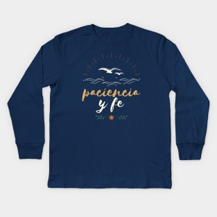 paciencia y fe 2 in the heights Kids Long Sleeve T-Shirt